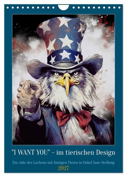 I want you im tierischen Design (Wandkalender 2027 DIN A4 hoch) CALVENDO Monatskalender