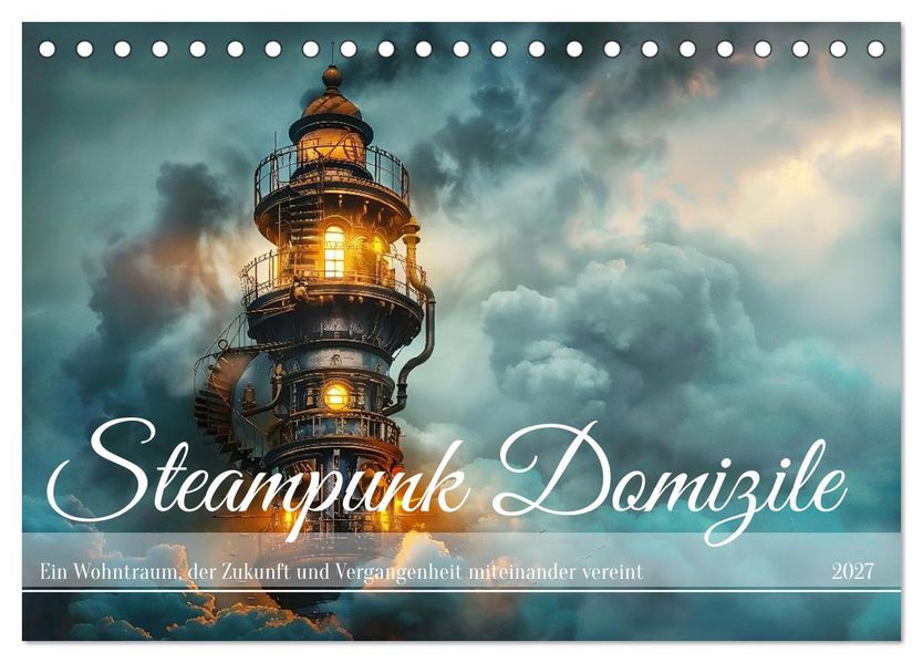 Steampunk Domizile (Tischkalender 2027 DIN A5 quer) CALVENDO Monatskalender