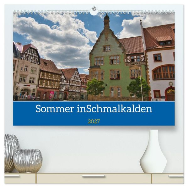 Sommer in Schmalkalden (hochwertiger Premium Wandkalender 2027 DIN A2 quer) Kunstdruck in Hochglanz