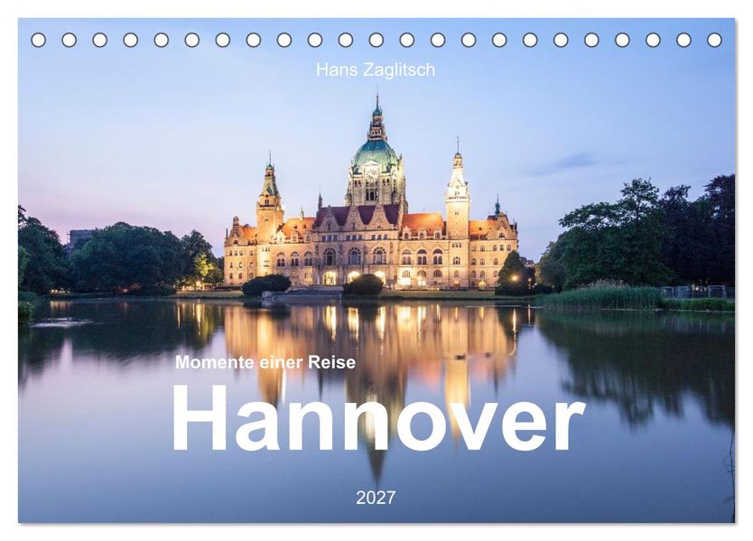 Hannover - Momente einer Reise (Tischkalender 2027 DIN A5 quer) CALVENDO Monatskalender
