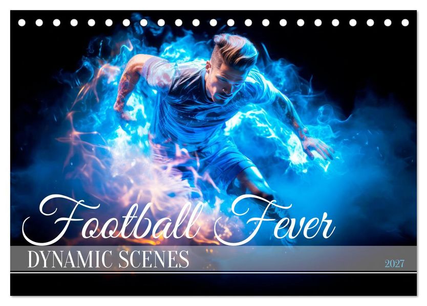 FOOTBALL FEVER Dynamic scenes (Desk Calendar 2027 DIN A5 landscape) CALVENDO 12 Month DeskCalendar