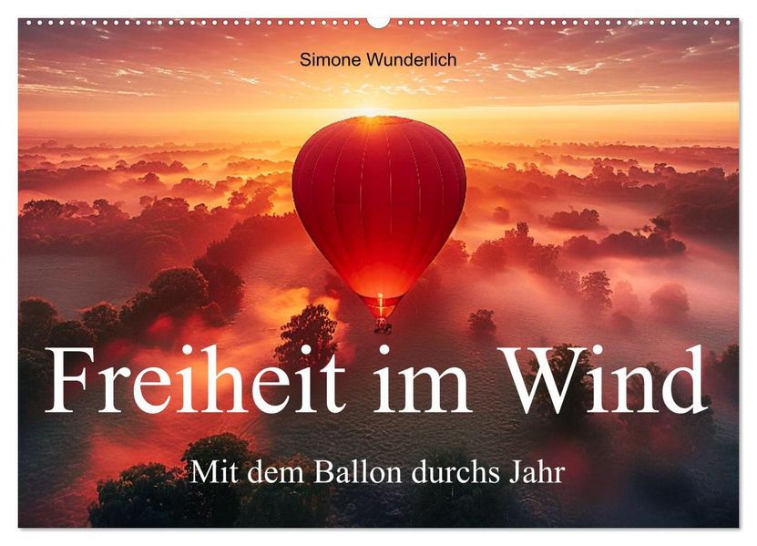 Freiheit im Wind - Mit dem Ballon durchs Jahr (Wandkalender 2027 DIN A2 quer) CALVENDO Monatskalender