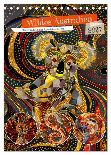 Wildes Australien - Tiere im Stile der Aborigine-Kunst (Tischkalender 2027 DIN A5 hoch) CALVENDO Monatskalender