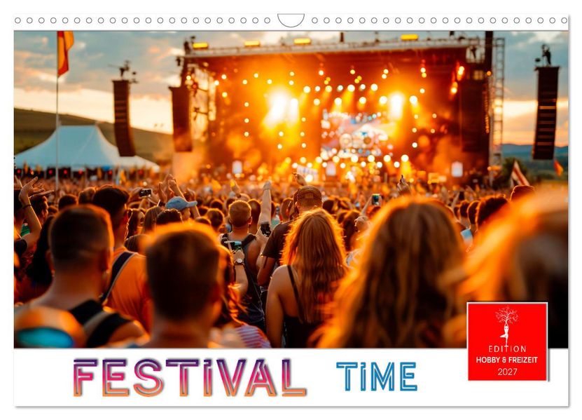 Festival Time (Wandkalender 2027 DIN A3 quer) CALVENDO Monatskalender