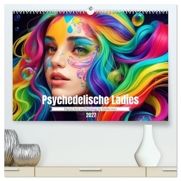 Psychedelische Ladies (hochwertiger Premium Wandkalender 2027 DIN A2 quer) Kunstdruck in Hochglanz
