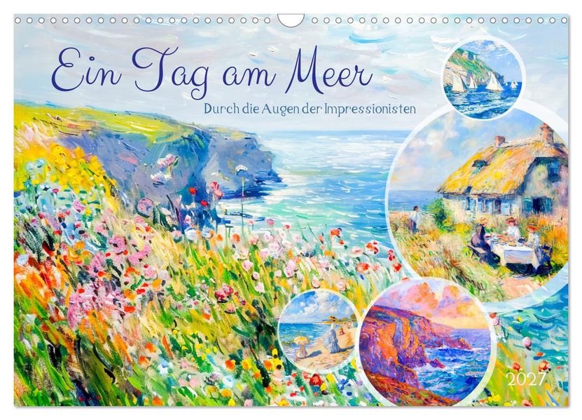 Ein Tag am Meer - Durch die Augen der Impressionisten (Wandkalender 2027 DIN A3 quer) CALVENDO Monatskalender