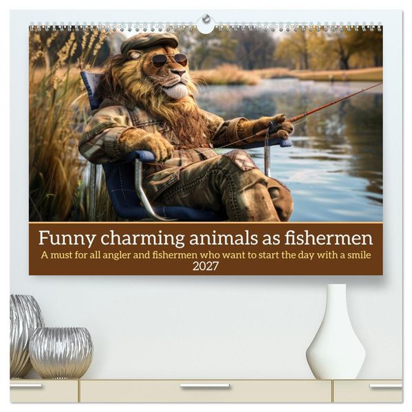 Funny charming animals as fishermen (High Quality Premium Wall Calendar 2027 DIN A2 landscape)CALVENDO 12 Month Wall Calendar