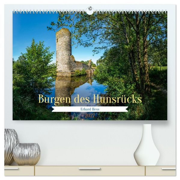 Burgen des Hunsrücks (hochwertiger Premium Wandkalender 2027 DIN A2 quer) Kunstdruck in Hochglanz