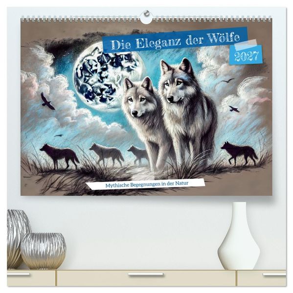 Die Eleganz der Wölfe - Mythische Begegnungen in der Natur (hochwertiger Premium Wandkalender 2027 DIN A2 quer) Kunstdruck in Hochglanz