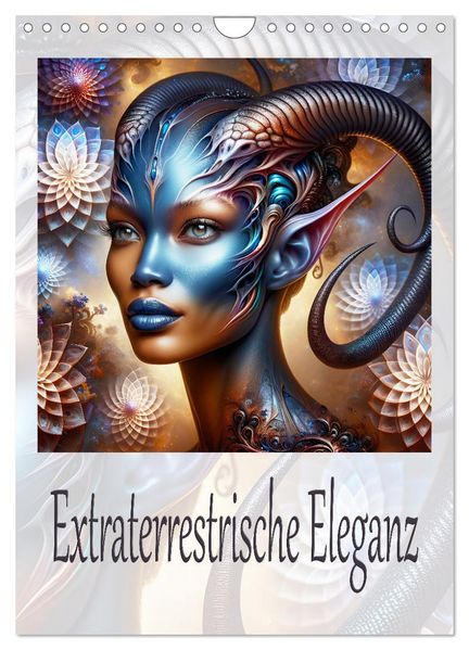 Extraterrestrische Eleganz (Wandkalender 2027 DIN A4 hoch) CALVENDO Monatskalender