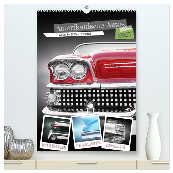 Amerikanische Autos 1950er bis 1980er Favoriten (hochwertiger Premium Wandkalender 2027 DIN A2 hoch) Kunstdruck in Hochglanz