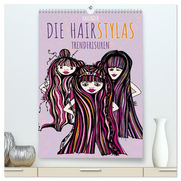 Die HAIRSTYLAS Trendfrisuren (hochwertiger Premium Wandkalender 2027 DIN A2 hoch) Kunstdruck in Hochglanz