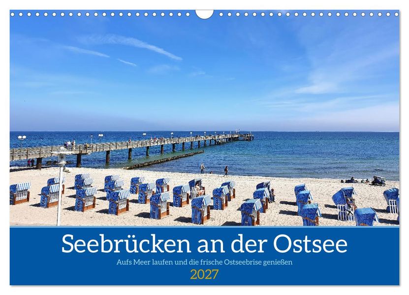 Seebrücken an der Ostsee - Aufs Meer laufen und die frische Ostseebrise genießen (Wandkalender 2027 DIN A3 quer) CALVENDO Monatskalender