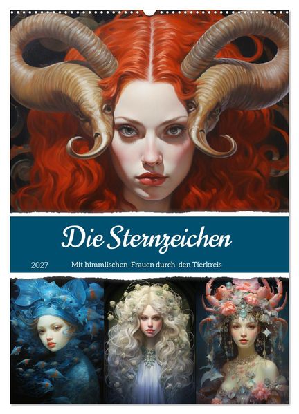 Sternzeichen. Mit himmlischen Frauen durch den Tierkreis (Wandkalender 2027 DIN A2 hoch) CALVENDO Monatskalender