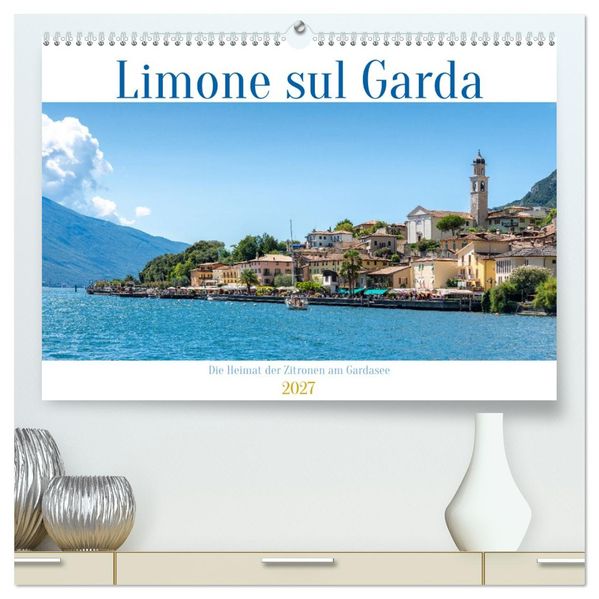 Limone sul Garda - Die Heimat der Zitrone am Gardasee (hochwertiger Premium Wandkalender 2027 DIN A2 quer) Kunstdruck in Hochglanz