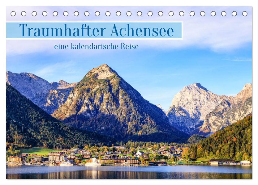 Traumhafter Achensee - eine kalendarische Reise (Tischkalender 2027 DIN A5 quer) CALVENDO Monatskalender