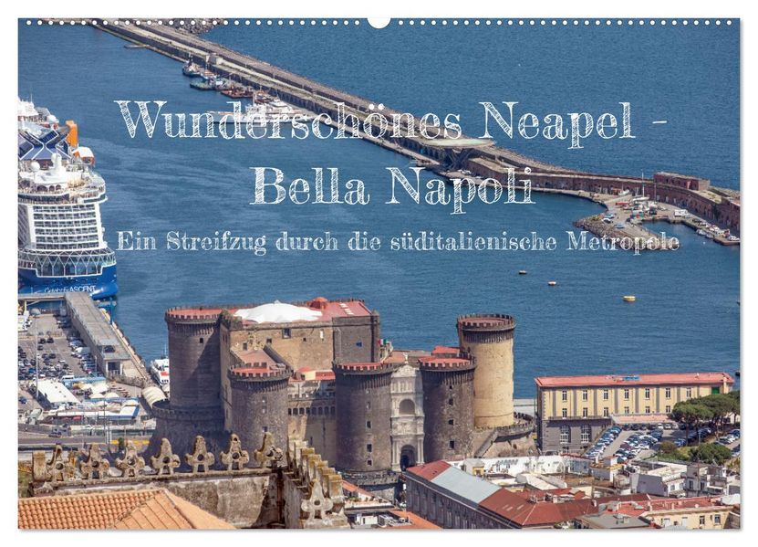 Wunderschönes Neapel - Bella Napoli (Wandkalender 2027 DIN A2 quer) CALVENDO Monatskalender