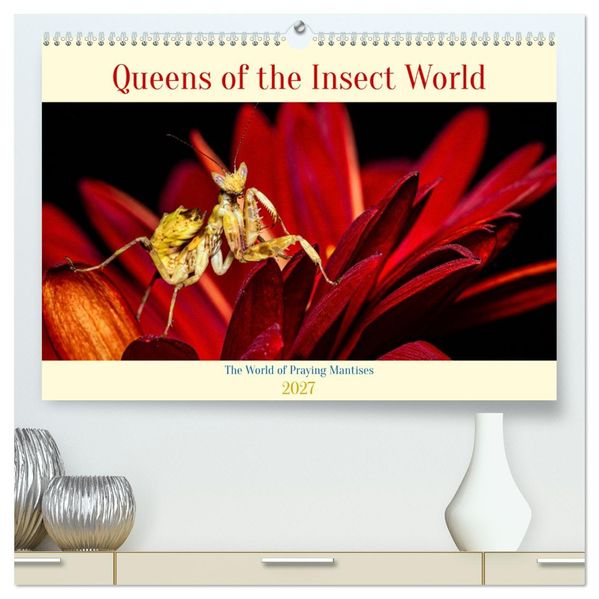 Queens of the Insect World (High Quality Premium Wall Calendar 2027 DIN A2 landscape)CALVENDO 12 Month Wall Calendar