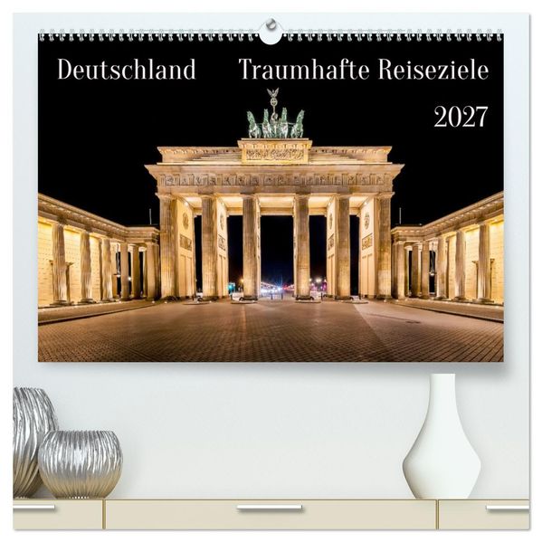Deutschland - Traumhafte Reiseziele (hochwertiger Premium Wandkalender 2027 DIN A2 quer) Kunstdruck in Hochglanz