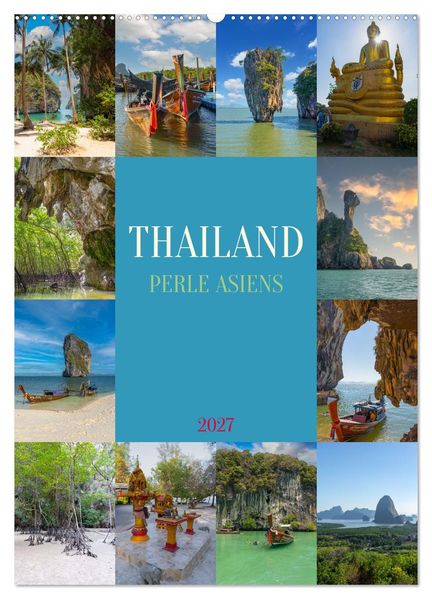Thailand - Perle Asiens (Wandkalender 2027 DIN A2 hoch) CALVENDO Monatskalender