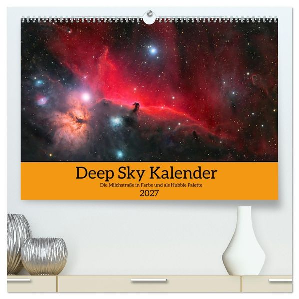 Deep Sky Kalender (hochwertiger Premium Wandkalender 2027 DIN A2 quer) Kunstdruck in Hochglanz