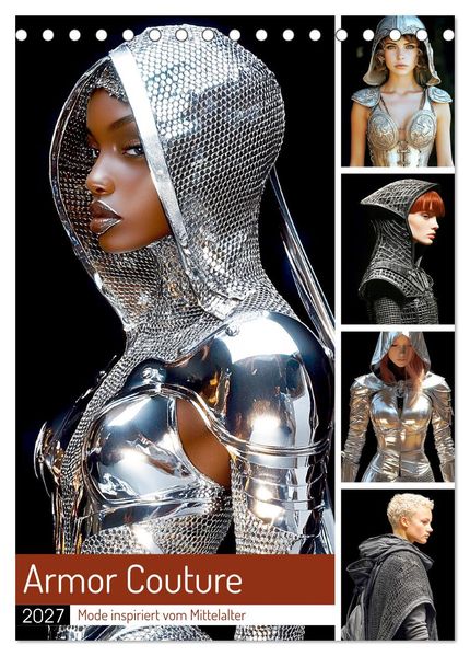 Armor Couture. Mode inspiriert vom Mittelalter (Tischkalender 2027 DIN A5 hoch) CALVENDO Monatskalender
