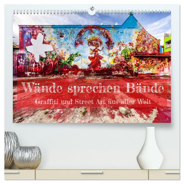 Wände sprechen Bände (hochwertiger Premium Wandkalender 2027 DIN A2 quer) Kunstdruck in Hochglanz