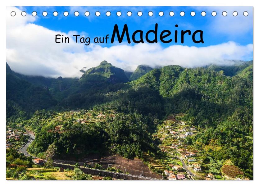 Ein Tag auf Madeira (Tischkalender 2027 DIN A5 quer) CALVENDO Monatskalender
