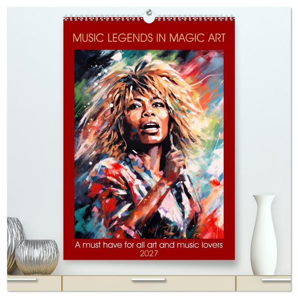 Music legends in magic art (High Quality Premium Wall Calendar 2027 DIN A2 portrait)CALVENDO 12 Month Wall Calendar