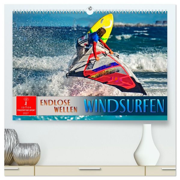 Windsurfen - endlose Wellen (hochwertiger Premium Wandkalender 2027 DIN A2 quer) Kunstdruck in Hochglanz