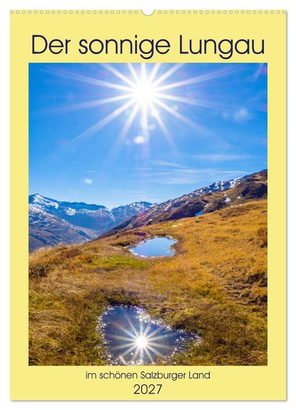 Der sonnige Lungau (Wandkalender 2027 DIN A2 hoch) CALVENDO Monatskalender