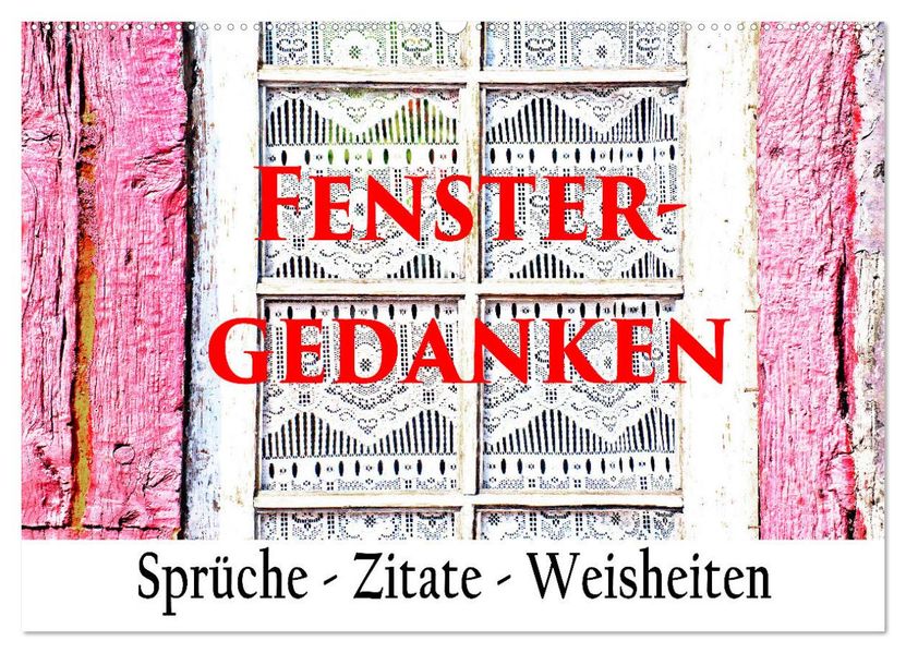 Fenster Gedanken (Wandkalender 2027 DIN A2 quer) CALVENDO Monatskalender