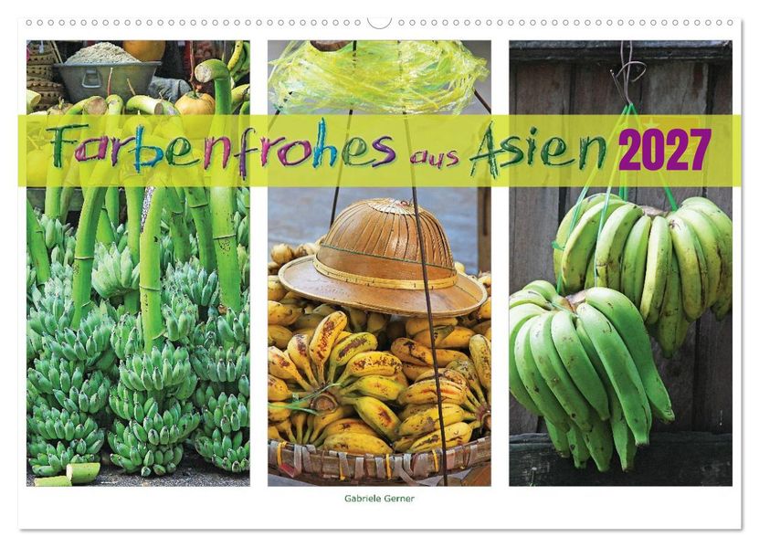 Farbenfrohes aus Asien (Wandkalender 2027 DIN A2 quer) CALVENDO Monatskalender