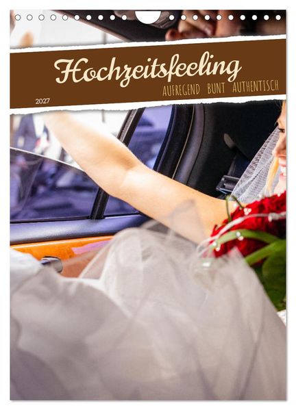 Hochzeitsfeeling (Wandkalender 2027 DIN A4 hoch) CALVENDO Monatskalender