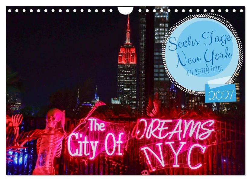 Sechs Tage New York (Wandkalender 2027 DIN A4 quer) CALVENDO Monatskalender