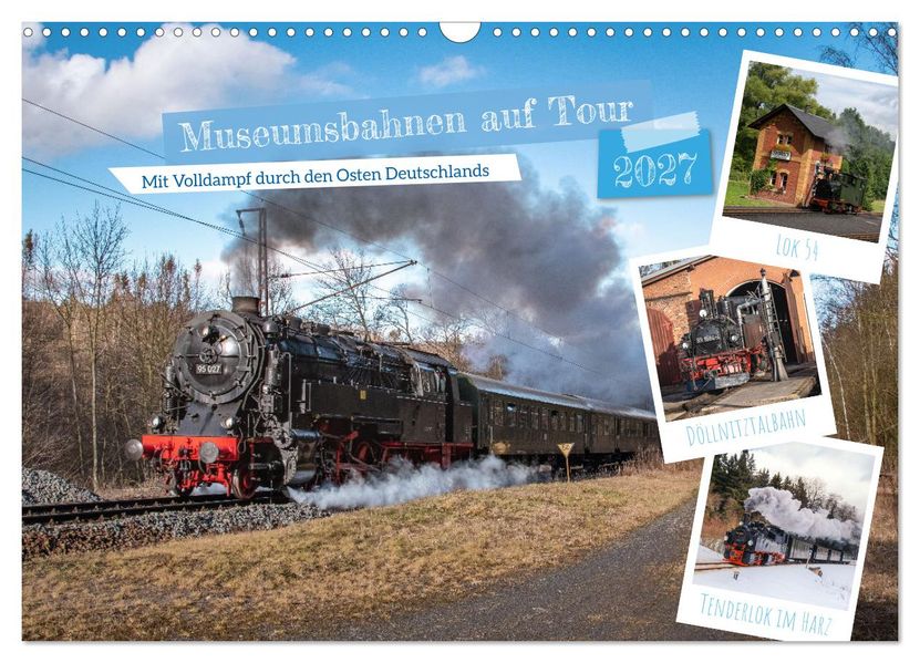 Museumsbahnen auf Tour (Wandkalender 2027 DIN A3 quer) CALVENDO Monatskalender