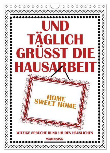 Und täglich grüßt die Hausarbeit (Wandkalender 2027 DIN A4 hoch) CALVENDO Monatskalender