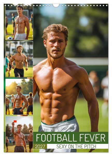 Football Fever - Sexy on the Pitch (Wall Calendar 2027 DIN A3 portrait) CALVENDO 12 Month Wall Calendar