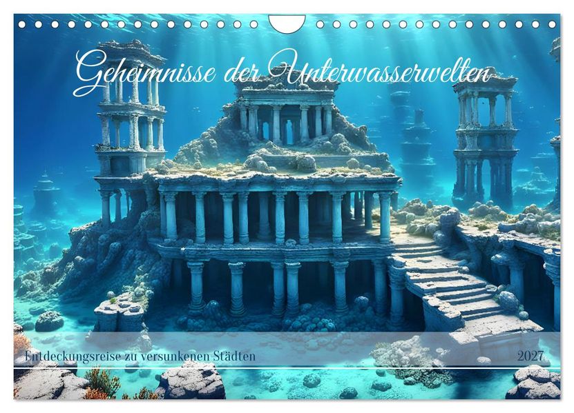Geheimnisse der Unterwasserwelten (Wandkalender 2027 DIN A4 quer) CALVENDO Monatskalender