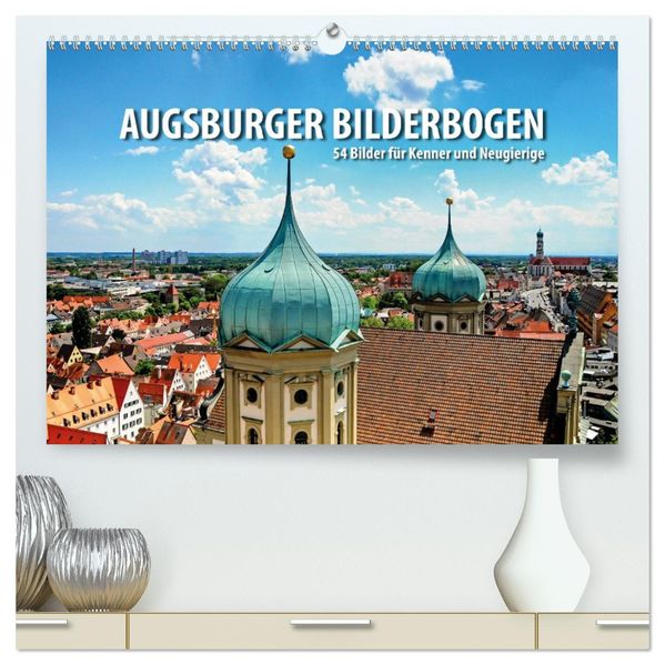Augsburger Bilderbogen - 54 Bilder für Kenner und Neugierige (hochwertiger Premium Wandkalender 2027 DIN A2 quer) Kunstdruck in Hochglanz
