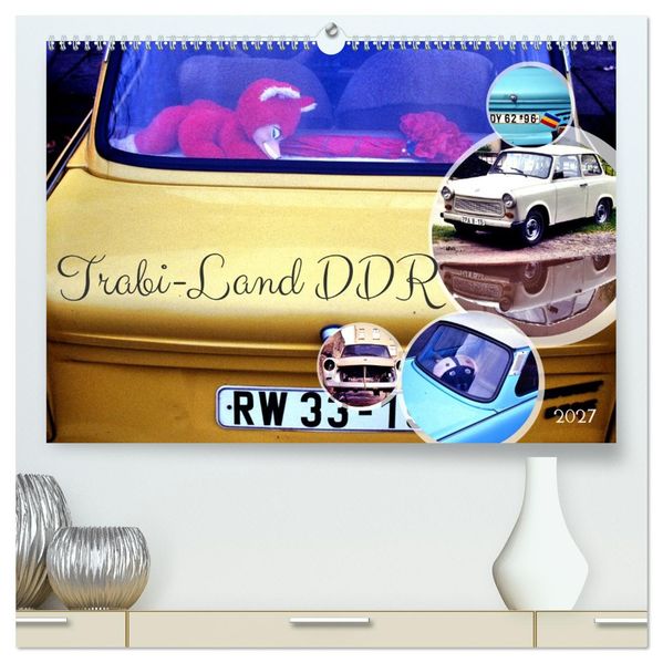 Trabi-Land DDR (hochwertiger Premium Wandkalender 2027 DIN A2 quer) Kunstdruck in Hochglanz