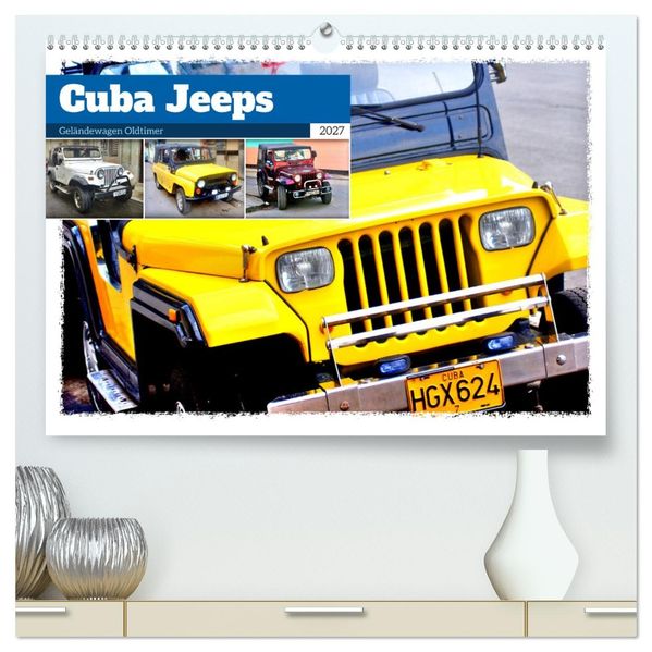 Cuba Jeeps - Geländewagen Oldtimer (hochwertiger Premium Wandkalender 2027 DIN A2 quer) Kunstdruck in Hochglanz