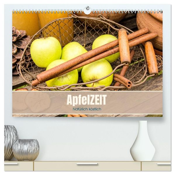 ApfelZEIT - Natürlich köstlich (hochwertiger Premium Wandkalender 2027 DIN A2 quer) Kunstdruck in Hochglanz