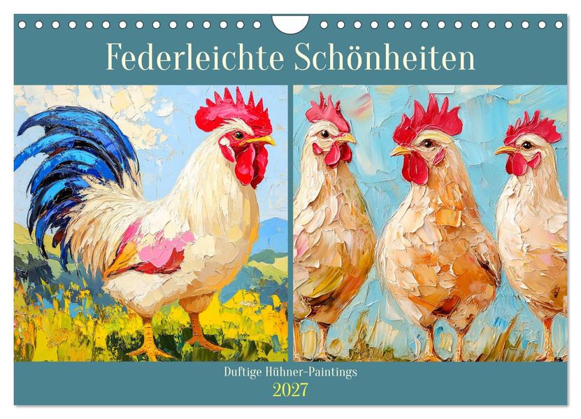 Federleichte Schönheiten. Duftige Hühner-Paintings (Wandkalender 2027 DIN A4 quer) CALVENDO Monatskalender