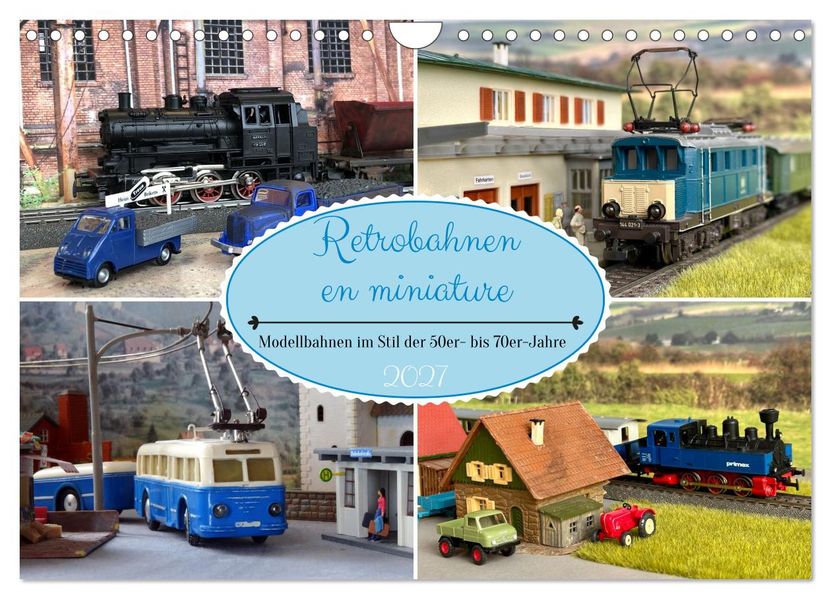 Retrobahnen en miniature (Wandkalender 2027 DIN A4 quer) CALVENDO Monatskalender