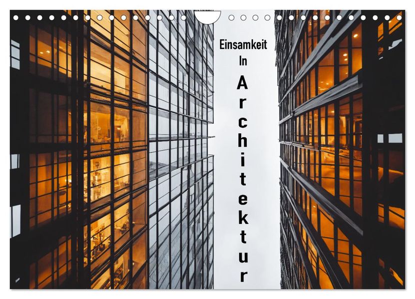Einsamkeit in Architektur (Wandkalender 2027 DIN A4 quer) CALVENDO Monatskalender
