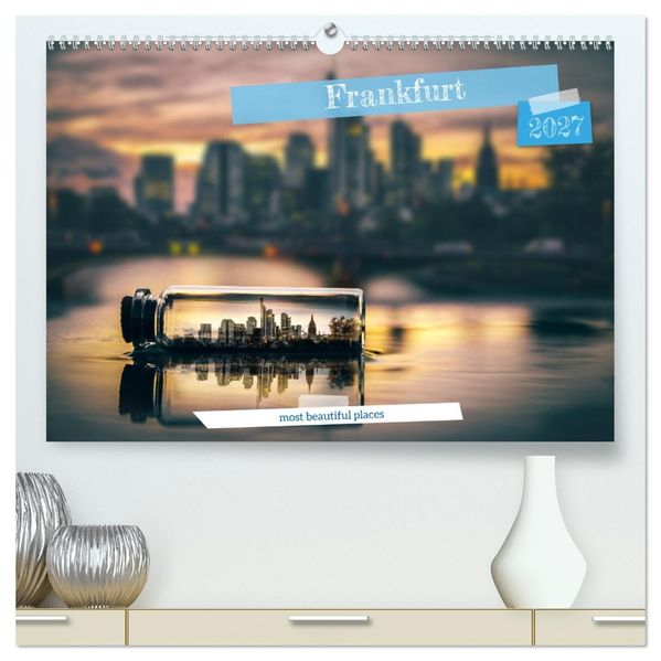 Frankfurt most beautiful places (High Quality Premium Wall Calendar 2027 DIN A2 landscape)CALVENDO 12 Month Wall Calendar