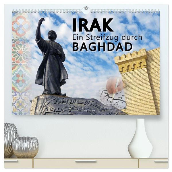 Irak Ein Streifzug durch Baghdad (hochwertiger Premium Wandkalender 2027 DIN A2 quer) Kunstdruck in Hochglanz