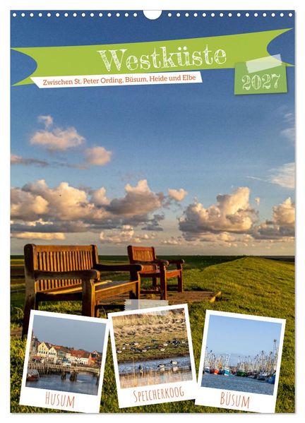 Westküste - Zwischen St. Peter Ording Büsum und Elbe (Wandkalender 2027 DIN A3 hoch) CALVENDO Monatskalender