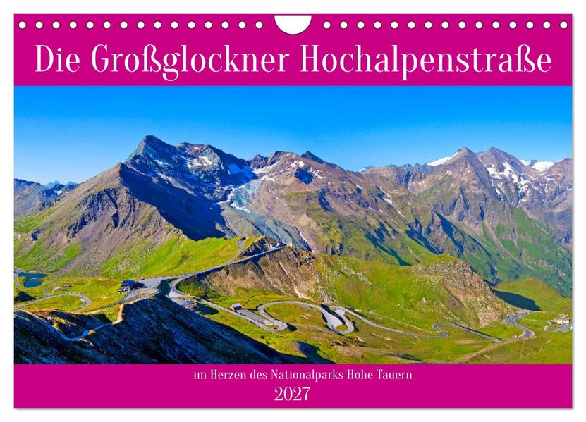 Die Großglockner Hochalpenstraße (Wandkalender 2027 DIN A4 quer) CALVENDO Monatskalender